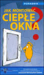 Poradnik "Jak montować ciepłe okna"